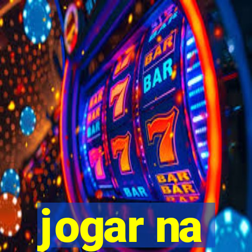 jogar na